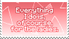 Everything I do is for the ladies stamp